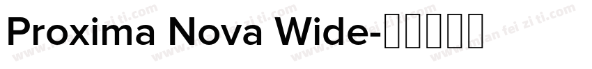 Proxima Nova Wide字体转换